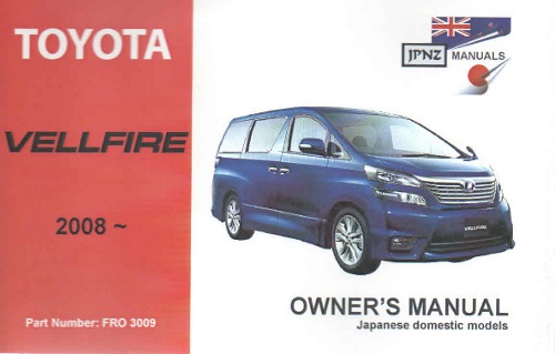 Toyota Vellfire 2008 on Owners Handbook.